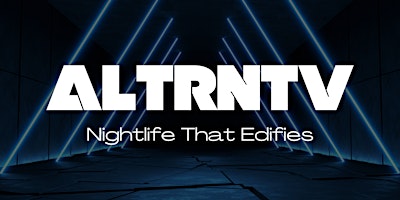 ALTRNTV: Nightlife That Edifies primary image