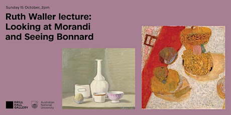 Ruth Waller lecture: Looking at Morandi and Seeing Bonnard primary image