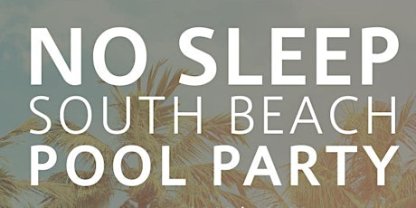 No Sleep South Beach Pool Party 2019 primary image