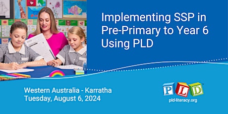Implementing SSP in Primary Schools Using PLD - August 2024 (Karratha)