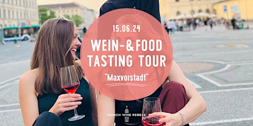Wine & Food Walking Tour MAXVORSTADT! | Munich Wine Rebels