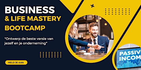 Primaire afbeelding van Business & Life Mastery Bootcamp (Retreat van 3 dagen)