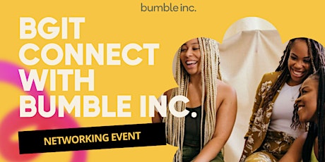 BGIT CONNECT WITH BUMBLE INC. - NETWORKING EVENT primary image