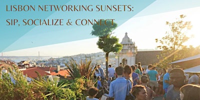 Imagem principal de Lisbon Networking Sunsets: Sip, Socialize & Connect