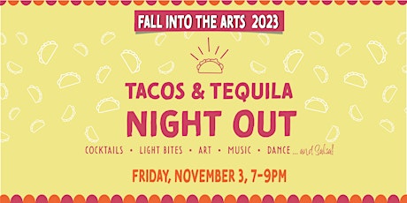 Primaire afbeelding van Fall Into The Arts ~ Tacos and Tequila!