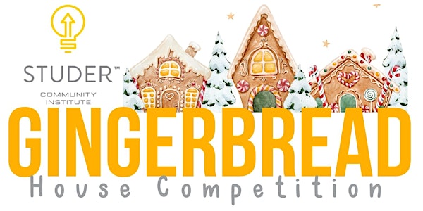 Studer Community Institute's Gingerbread House Competition