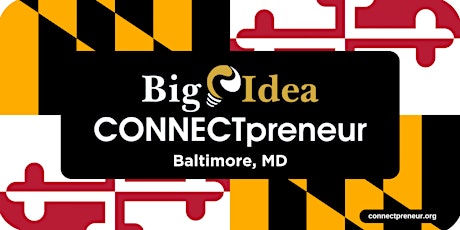 Big Idea CONNECTpreneur Baltimore Forum - Nov 8th IN PERSON primary image