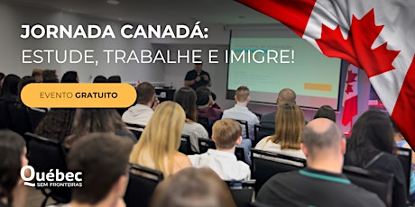 Imagem principal do evento [Curitiba] Jornada Canadá: Estude, Trabalhe e Imigre!