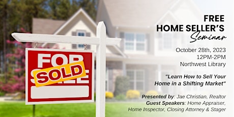 Immagine principale di FREE HOME SELLER SEMINAR- HOW TO SELL YOUR HOME IN A SHIFTING MARKET 