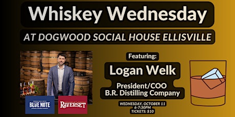Whiskey Wednesday w/ Logan Welk, President & COO of B.R. Distilling Company primary image