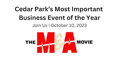 Imagem principal do evento **EVENT HAS BEEN RESCHEDULED Complimentary Event - M&A Movie-Cedar Park, TX