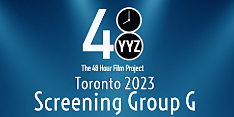 Imagen principal de Screening Group G - 2023 Toronto 48 Hour Film Project