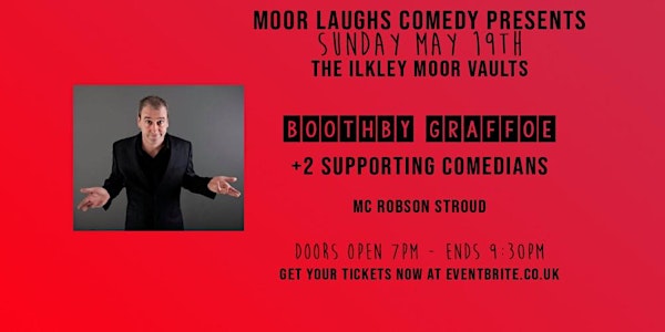Moor Laughs Comedy Club VII - Boothby Graffoe + David Eagle + Rob Mulhollan...