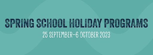 Collection image for Spring School Holiday Program