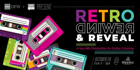 Imagem principal do evento SOLD OUT! CM/DAL x AIGA DFW: Retro Rewind + Reveal