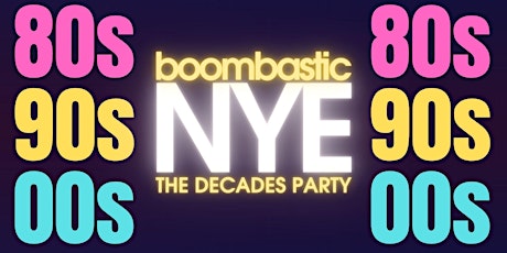 Boombastic NYE - The Decades Party | 80s vs 90s vs 00s primary image