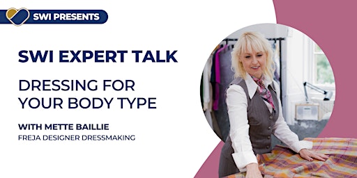 SWI Expert Talk: Dressing for your body type primary image