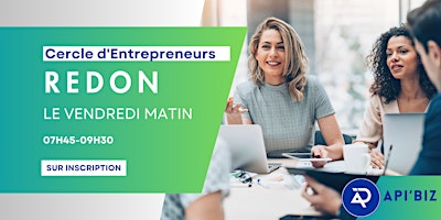 Immagine principale di Matinale Cercle d'Entrepreneurs APIBIZ Redon 