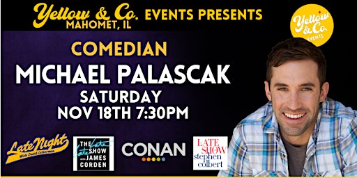 11/18 7:30pm Yellow and Co. presents Comedian Michael Palascak primary image