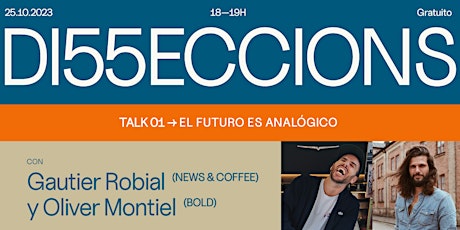 Imagen principal de Talk DI55ECCIONS con Gautier Robial (News & Coffee) y Oliver Montiel (BOLD)