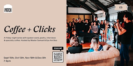 Patch Presents: Coffee & Clicks - Spoken Word And Poetry Nights