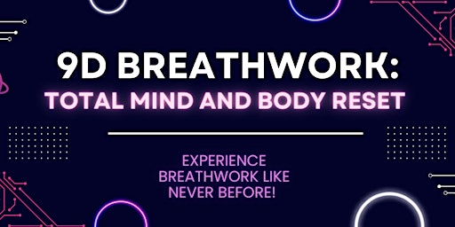 9D Breathwork: Total Mind and Body Reset! primary image