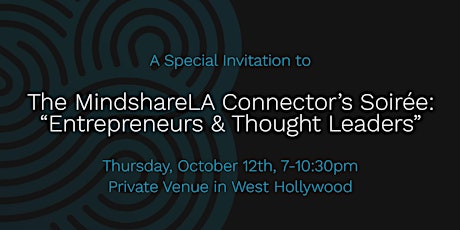 MindshareLA Presents The Connectors Soirée: Entrepreneurs & Thought Leaders primary image