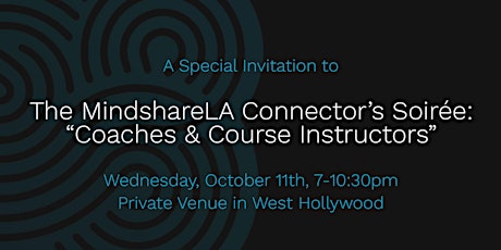 Image principale de MindshareLA Presents The Connectors Soirée: Coaches & Course Instructors