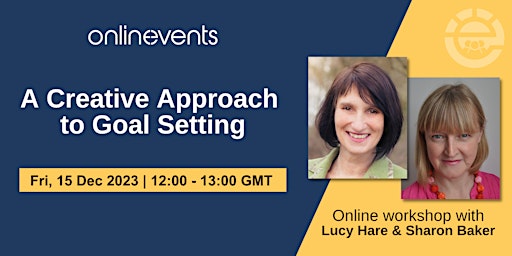 Hauptbild für A Creative Approach to Goal Setting - Lucy Hare and Sharon Baker