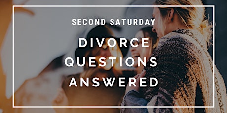 Second Saturday Divorce Workshop- April 2024