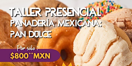 CLASE PRESENCIAL - PANADERIA MEXICANA: PAN DULCE primary image