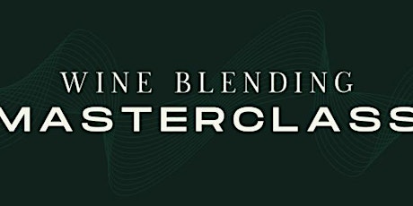 Image principale de Wine Blending MASTERCLASS