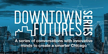 Downtown Futures Series - Changes at the Riverwalk primary image