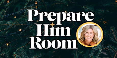 Prepare Him Room with Kristi McClelland primary image