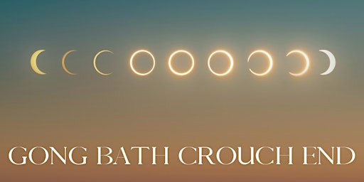 Holistic Gong Bath Crouch End ~ Shamanic Touch primary image