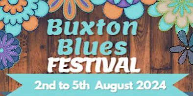 Buxton Blues Festival - 2nd to 5th August 24 - FREE Camping/caravan/camper primary image
