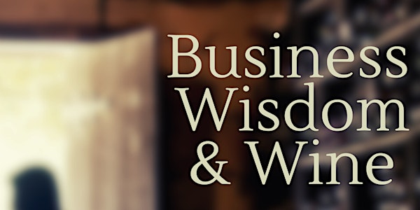 Business Wisdom  and Wine