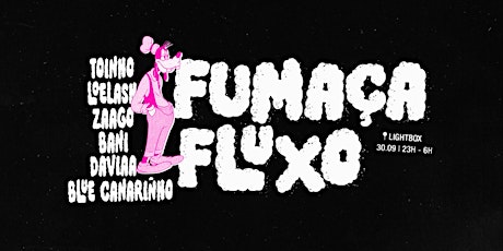 Imagem principal do evento FUMAÇA FLUXO, LIGHTBOX VAUXHALL, 30.09, 23H - 6H