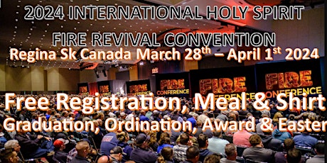 2024 INTERNATIONAL HOLY SPIRIT FIRE REVIVAL CONVENTION, GRADUATION & EASTER