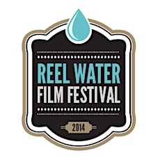 3rd Annual Reel Water Film Festival primary image