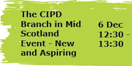 Image principale de The CIPD Branch in Mid Scotland event -  New and Aspiring