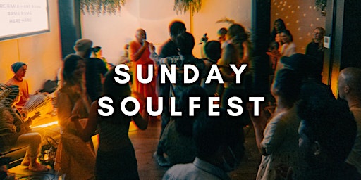 Primaire afbeelding van Sunday SoulFest | Mantra, Music, Dance & much more!