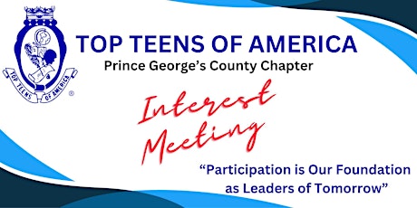 Primaire afbeelding van Top Teens of America, Prince George's County Chapter Interest Meeting