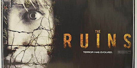 Afternoon Movie - The Ruins primary image