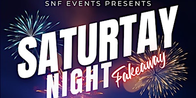 Hauptbild für SaturTay Night Fakeaway: The Party!