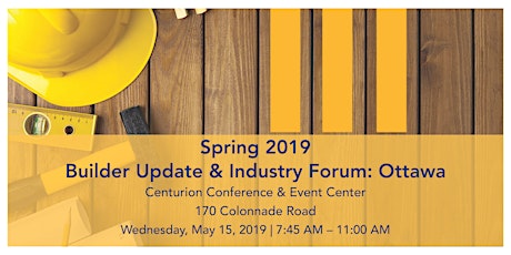 Spring 2019 Builder Update & Industry Forum - Ottawa primary image