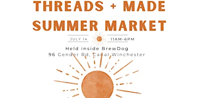 Primaire afbeelding van THREADS + MADE Summer Market - July 14th at Brew Dog Canal Winchester