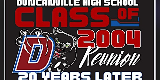 Imagem principal do evento Class of 2004 Duncanville 20 Year Reunion