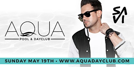 Aqua Dayclub Season Opening 5/19 DJ SAVI primary image