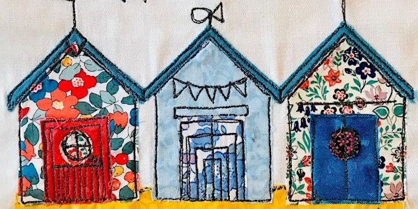 Free Motion Embroidery Class - Beach Huts at Abakhan Mostyn